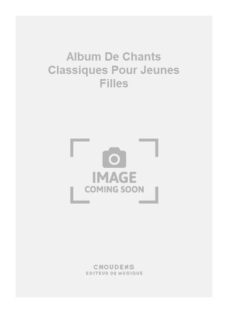 Album De Chants Classiques Pour Jeunes Filles